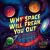 Why Space Will Freak You Out : The Scariest, Strangest Parts of the Universe