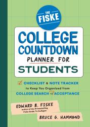 The Fiske College Countdown Planner for Students : A Checklist and Note Tracker to Keep You Organized from College Search to Acceptance