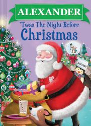 Alexander 'Twas the Night Before Christmas