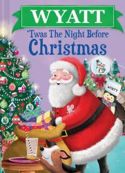 Wyatt 'Twas the Night Before Christmas