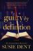 Guilty by Definition : A Novel
