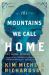 The Mountains We Call Home : The Book Woman's Legacy The Mountains We Call Home : The Book Woman's Legacy