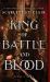 King of Battle and Blood King of Battle and Blood