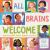 All Brains Welcome : Embracing ADHD, Autism, Dyslexia, and More
