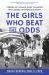 The Girls Who Beat the Odds : Stories of Women Who Changed the Course of Sports History