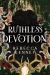 Ruthless Devotion Ruthless Devotion