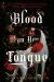 Blood on Her Tongue : A Novel Blood on Her Tongue : A Novel