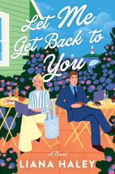 Let Me Get Back to You : A Novel