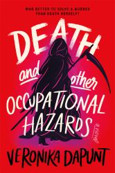 Death and Other Occupational Hazards : A Novel