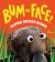 Bum or Face? Volume 3 : Super Gross Bums
