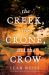 The Creek, the Crone, and the Crow : A Novel