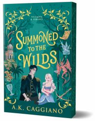 Summoned to the Wilds (Deluxe Edition) : A Novel