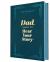 Dad, I Want to Hear Your Story (Deluxe Edition) : A Father's Guided Journal to Share His Life and His Love