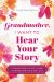 Grandmother, I Want to Hear Your Story (Expanded Edition) : A Grandmother's Guided Journal to Share Her Life and Her Love