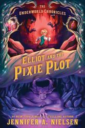 Elliot and the Pixie Plot : The Underworld Chronicles