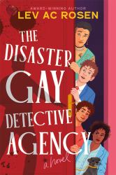 The Disaster Gay Detective Agency : A Novel