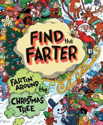 Fartin' Around the Christmas Tree : A Stink-And-Find Activity Book for Kids Who Love Festive Fart Jokes