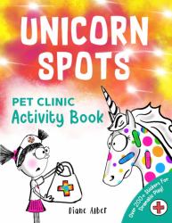 Unicorn Spots : Pet Clinic Activity Book