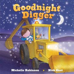 Goodnight Digger : The Perfect Bedtime Book!