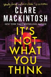It's Not What You Think : A Novel