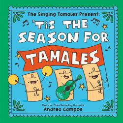 The Singing Tamales Present: 'Tis the Season for Tamales!