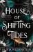 House of Shifting Tides