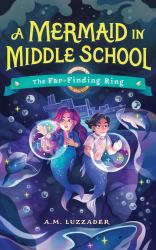 A Mermaid in Middle School Book 2 : The Far-Finding Ring