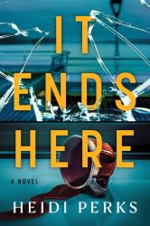 It Ends Here : A Novel