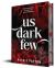 Us Dark Few