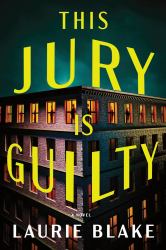 This Jury Is Guilty : A Novel
