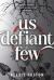 Us Defiant Few Us Defiant Few
