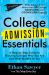 College Admission Essentials : A Step-By-Step Guide to Showing Colleges Who You Are and What Matters to You