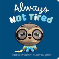 Always Not Tired