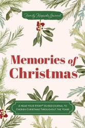 Memories of Christmas : A Hear Your Story(R) Guided Journal to Cherish Christmases Throughout the Years