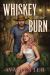 Whiskey Burn Whiskey Burn
