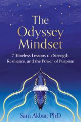 The Odyssey Mindset : 7 Timeless Lessons on Strength, Resilience, and the Power of Purpose