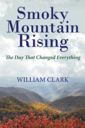 Smoky Mountain Rising : The Day That Changed Everything
