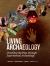 Living Archaeology : Unveiling the Past Through Experimental Archaeology