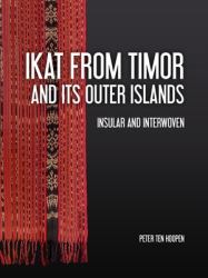 Ikat from Timor and Its Outer Islands : Insular and Interwoven