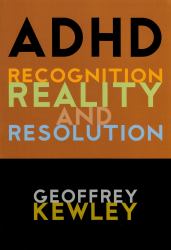 ADHD : Recognition, Reality and Resolution