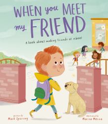 When You Meet My Friend : A Book about Making Friends at School