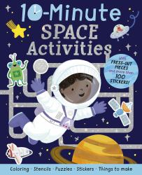 10-Minute Space Activities : With Press-Out Pieces and More Than 100 Stickers!