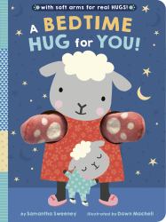 A Bedtime Hug for You! : With Soft Arms for Real HUGS!