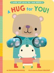 A Hug for You! : With Soft Arms for Real HUGS!