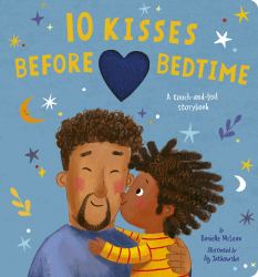 10 Kisses Before Bedtime : A Touch-And-feel Storybook