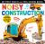 Noisy Construction : My First Touch and Feel Sound Book