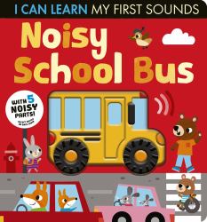 Noisy School Bus : I Can Learn My First Sounds