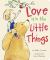 Love Is in the Little Things