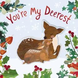 You're My Deerest : A Christmas Book of Love!
