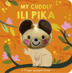 My Cuddly Ili Pika : A Finger Puppet Book